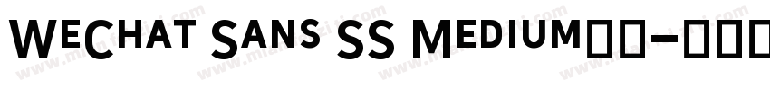 WeChat Sans SS Medium字体字体转换